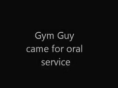 Gym stud came for orall-service service