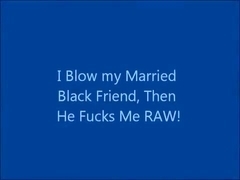 I Blow my Married Black Friend, then he fucks me RAW!