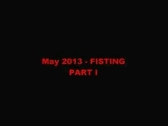 May 2013 - FISTING - PART I